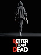 Better Than Dead